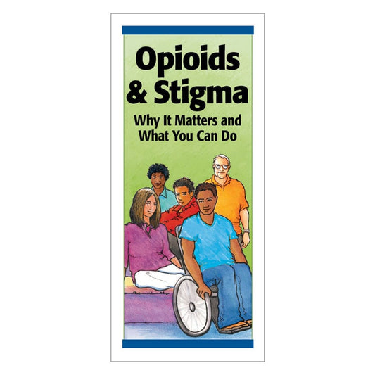 Opioids & Stigma: Why It Matters Pamphlets (50-ct)