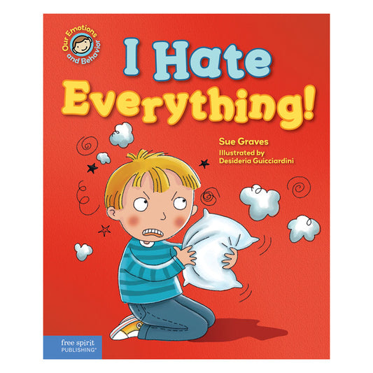 Our Emotions and Behaviors Series: I Hate Everything Book