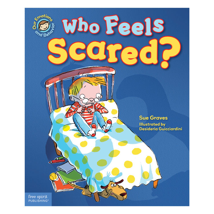 Our Emotions and Behaviors Series: Who Feels Scared? Book