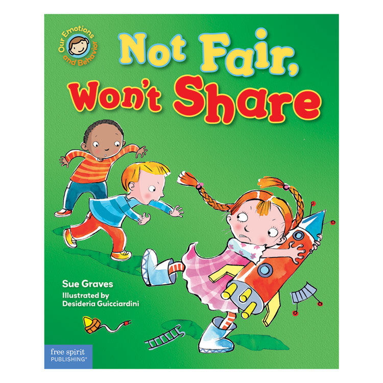 Our Emotions and Behaviors Series: Not Fair, Won't Share Book