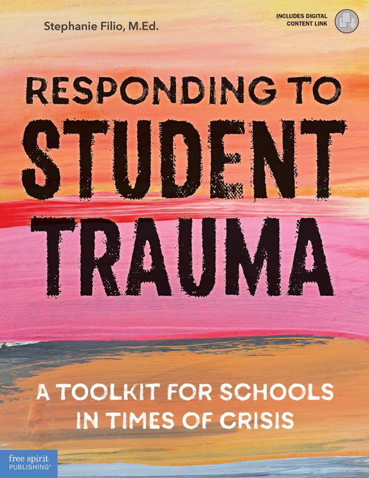 Responding to Student Trauma: A Toolkit for Schools in Times of Crisis